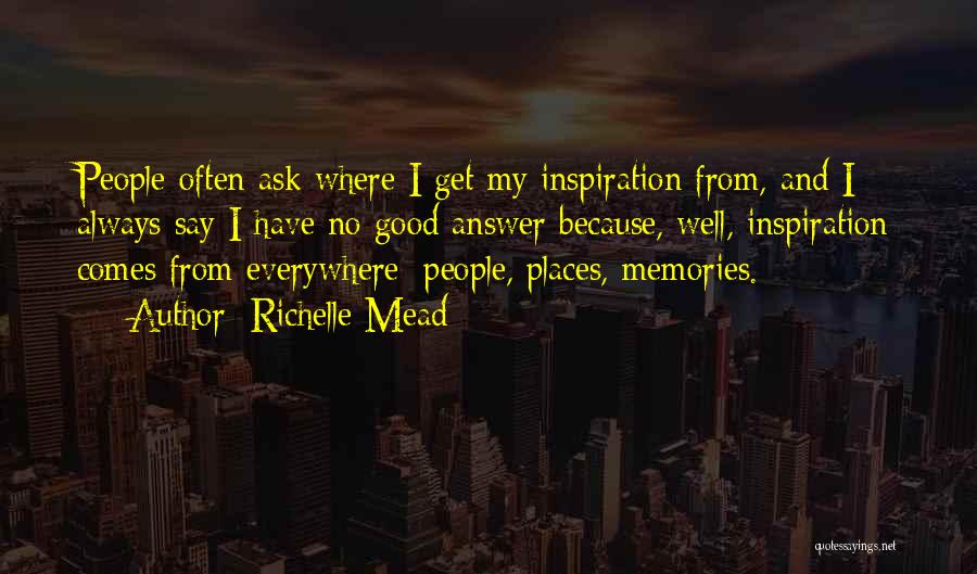 Places And Memories Quotes By Richelle Mead