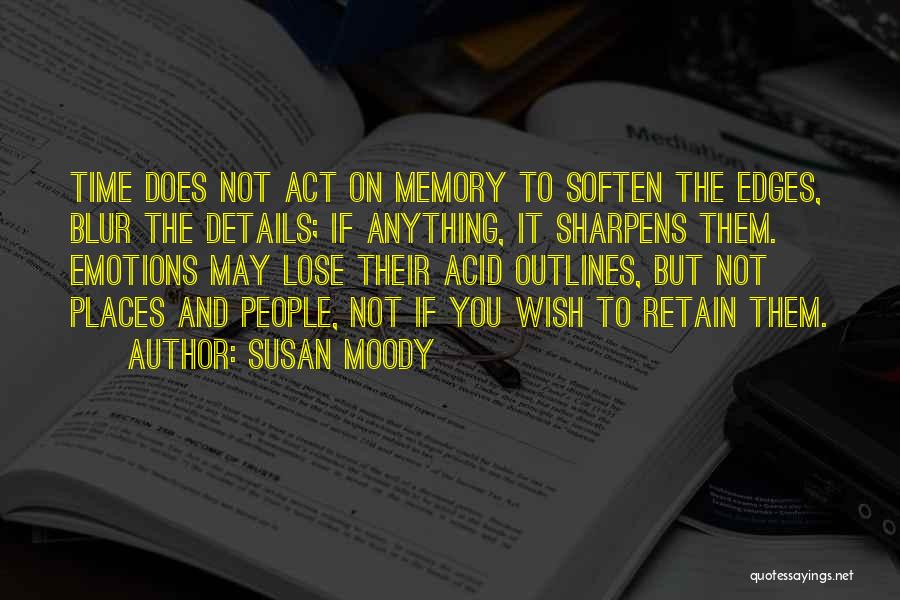 Places And Memories Quotes By Susan Moody