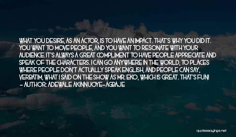 Places I Want To Go Quotes By Adewale Akinnuoye-Agbaje