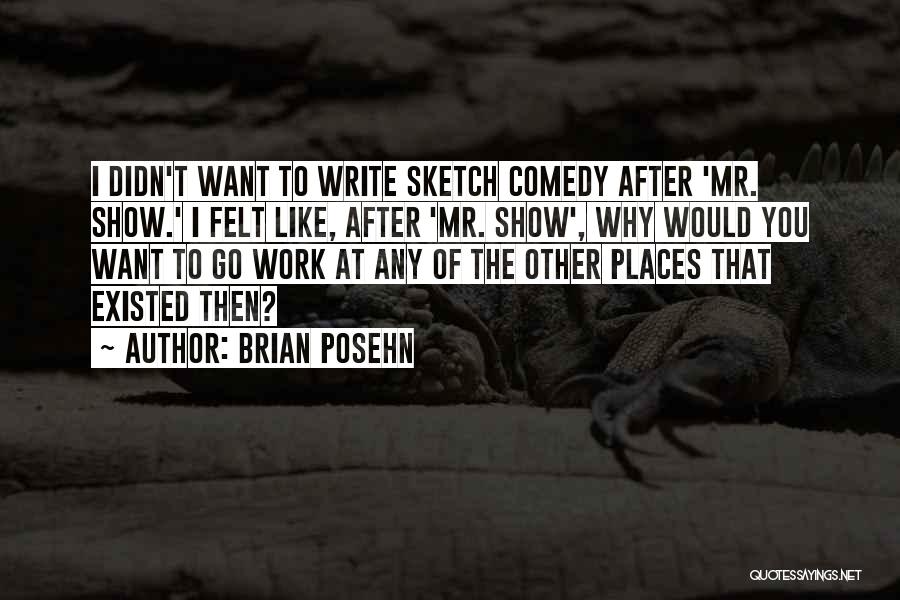 Places I Want To Go Quotes By Brian Posehn