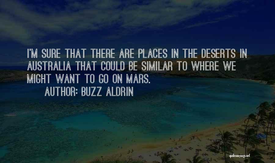 Places I Want To Go Quotes By Buzz Aldrin