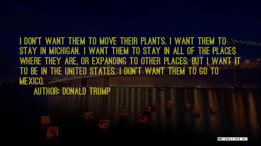 Places I Want To Go Quotes By Donald Trump