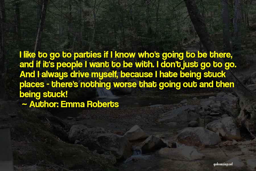 Places I Want To Go Quotes By Emma Roberts