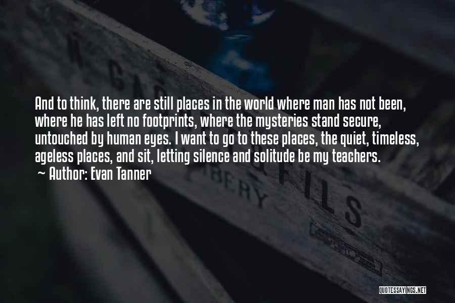Places I Want To Go Quotes By Evan Tanner