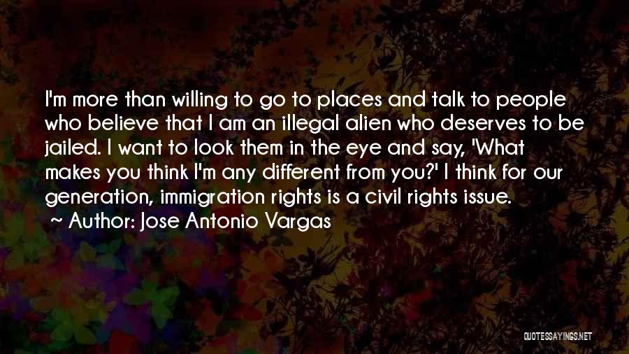 Places I Want To Go Quotes By Jose Antonio Vargas