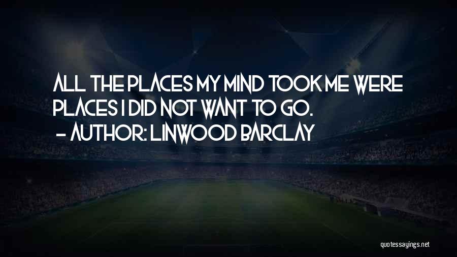 Places I Want To Go Quotes By Linwood Barclay