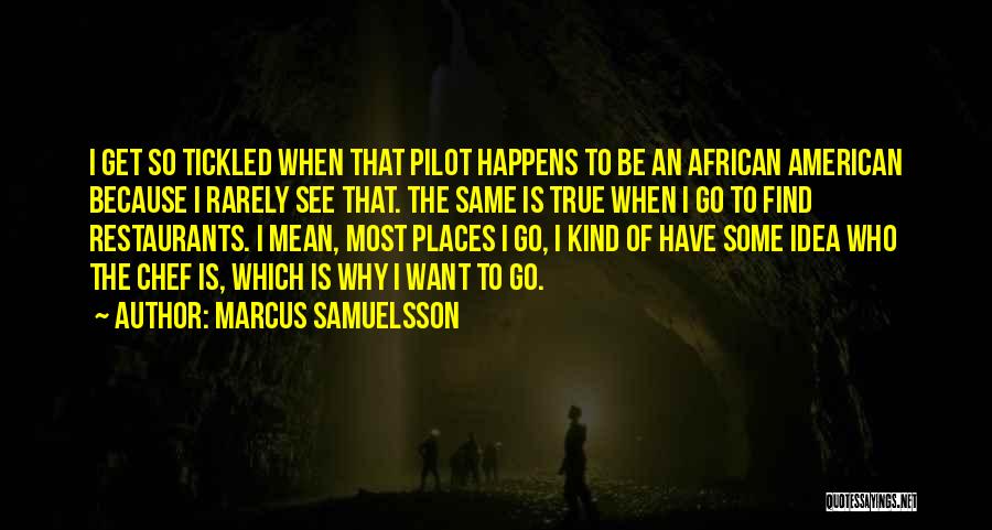 Places I Want To Go Quotes By Marcus Samuelsson