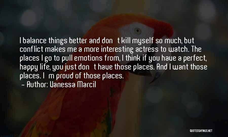 Places I Want To Go Quotes By Vanessa Marcil