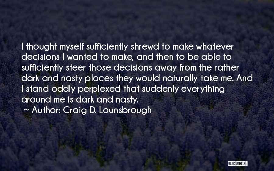 Places I'd Rather Be Quotes By Craig D. Lounsbrough