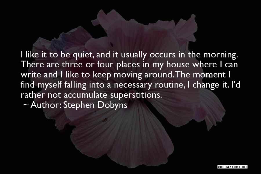 Places I'd Rather Be Quotes By Stephen Dobyns