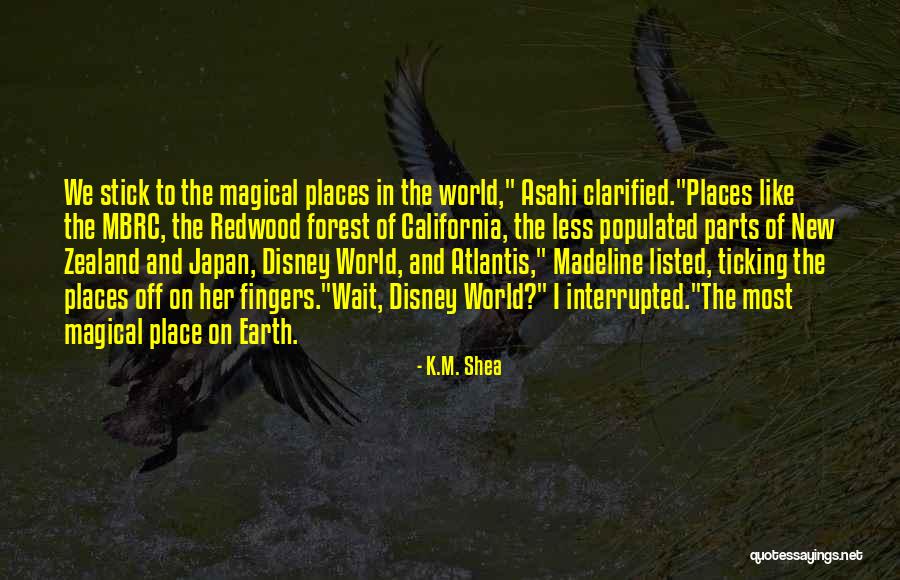 Places In The World Quotes By K.M. Shea