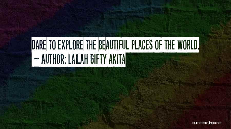 Places In The World Quotes By Lailah Gifty Akita