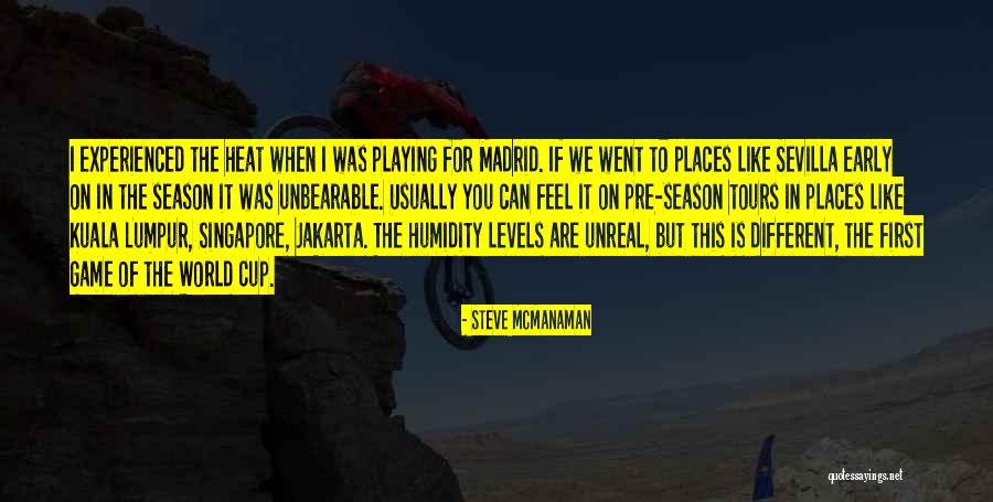 Places In The World Quotes By Steve McManaman