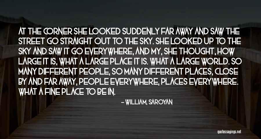 Places In The World Quotes By William, Saroyan