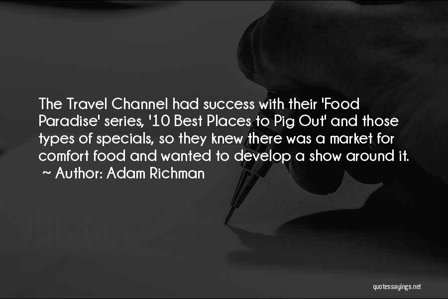 Places Of Comfort Quotes By Adam Richman