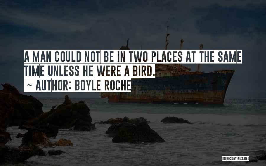Places Quotes By Boyle Roche