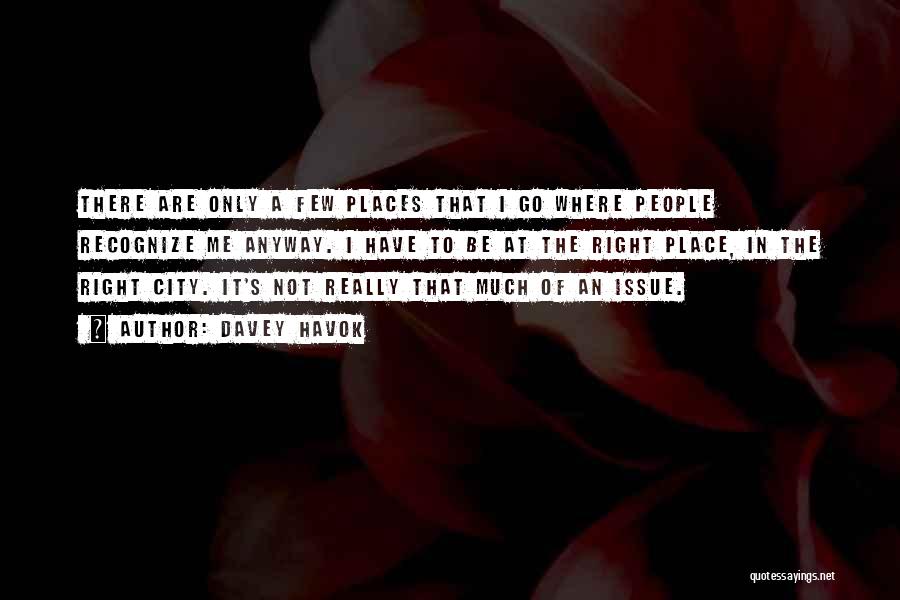 Places Quotes By Davey Havok