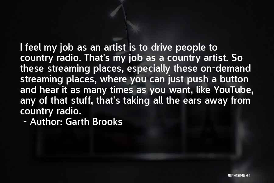 Places Quotes By Garth Brooks
