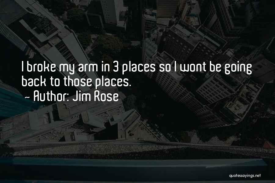 Places Quotes By Jim Rose