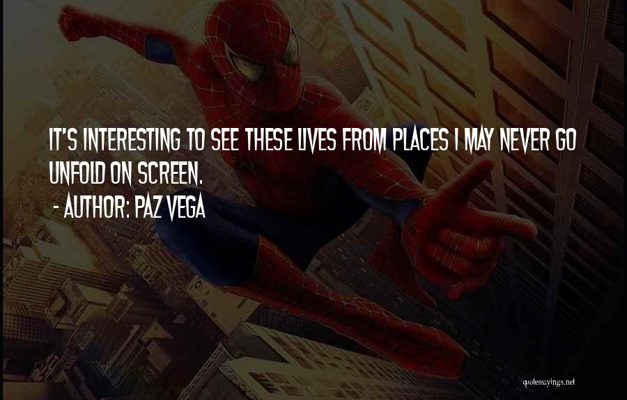 Places Quotes By Paz Vega