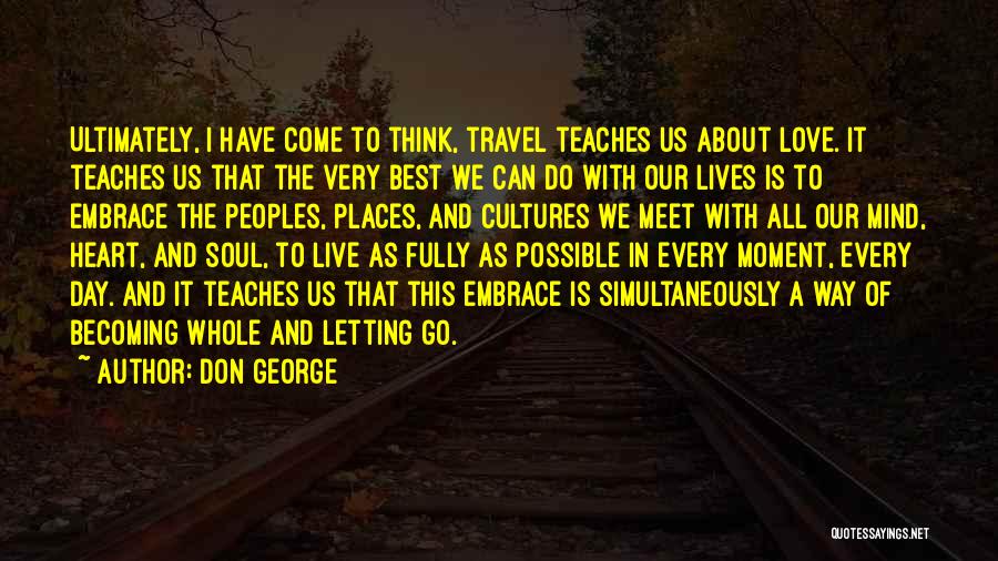 Places The Us Can Travel Quotes By Don George