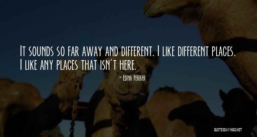 Places The Us Can Travel Quotes By Edna Ferber