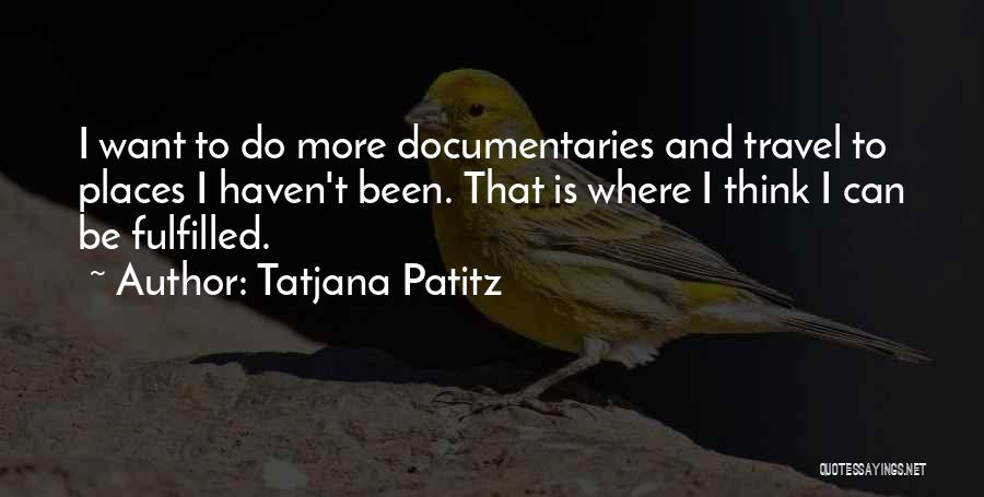 Places The Us Can Travel Quotes By Tatjana Patitz