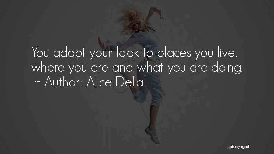 Places To Live Quotes By Alice Dellal