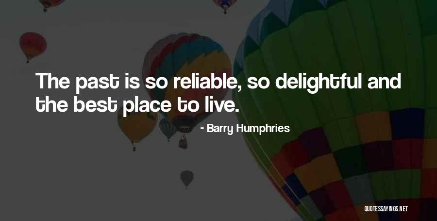 Places To Live Quotes By Barry Humphries