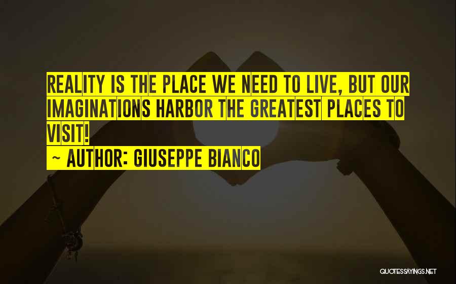 Places To Live Quotes By Giuseppe Bianco