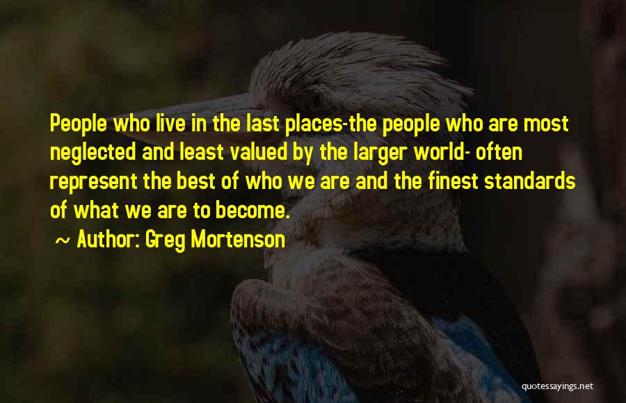 Places To Live Quotes By Greg Mortenson