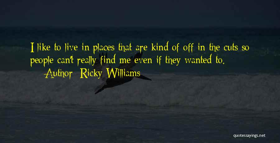 Places To Live Quotes By Ricky Williams