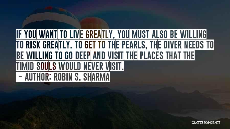 Places To Live Quotes By Robin S. Sharma