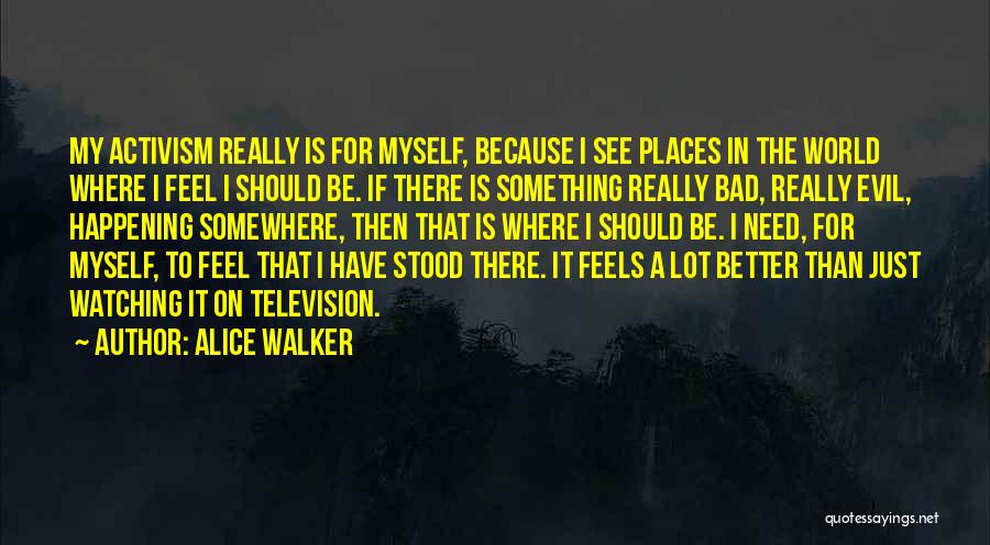 Places To See Quotes By Alice Walker