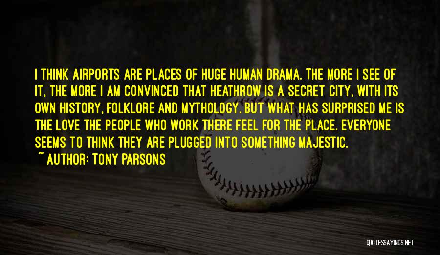 Places To See Quotes By Tony Parsons