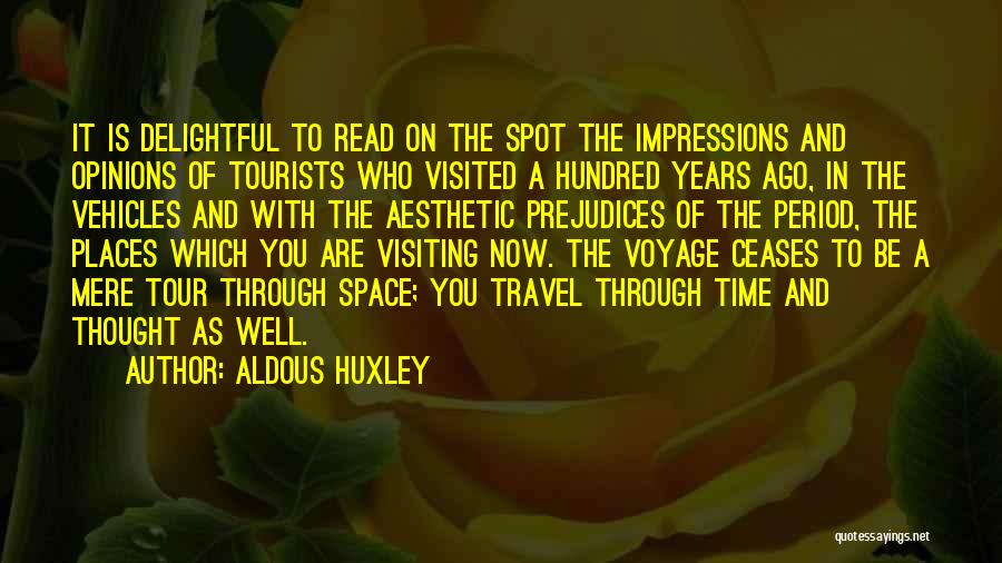 Places Visited Quotes By Aldous Huxley