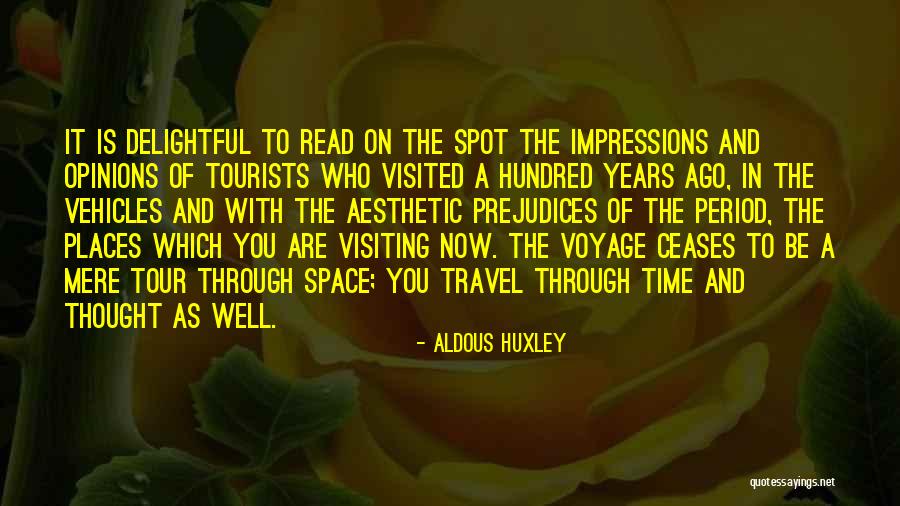 Places Visited Quotes By Aldous Huxley