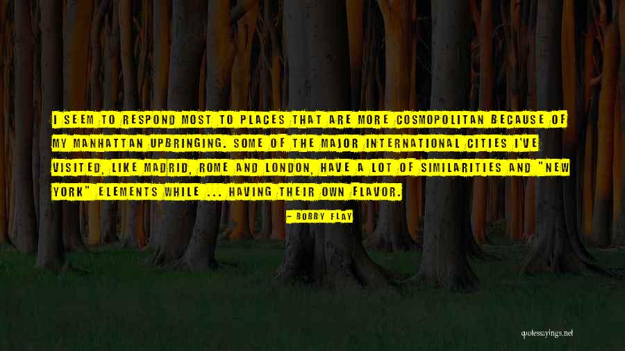 Places Visited Quotes By Bobby Flay Places Visited Quotes By Bobby Flay