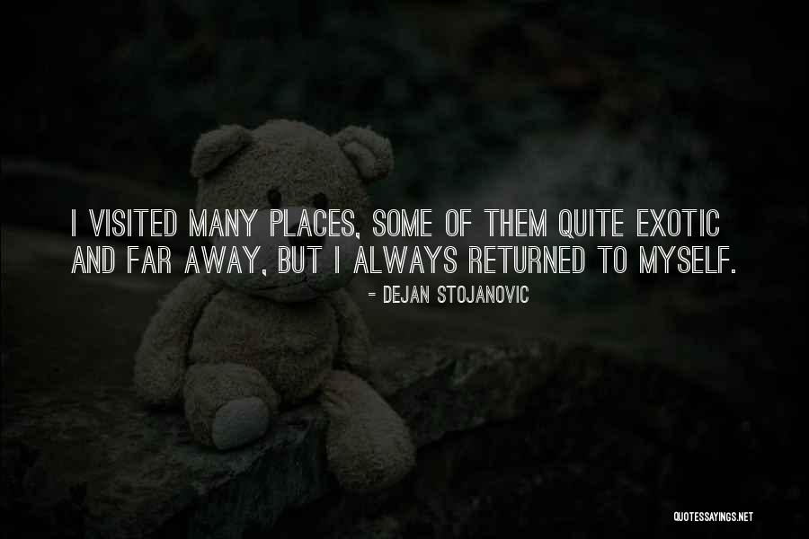 Places Visited Quotes By Dejan Stojanovic Places Visited Quotes By Dejan Stojanovic