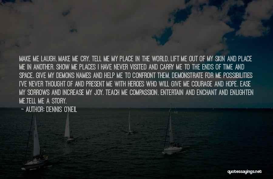 Places Visited Quotes By Dennis O'Neil