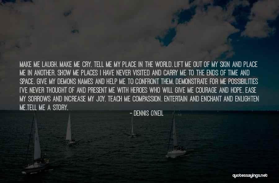 Places Visited Quotes By Dennis O'Neil