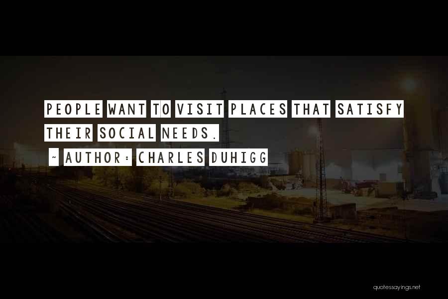 Places You Visit Quotes By Charles Duhigg