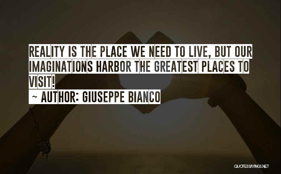 Places You Visit Quotes By Giuseppe Bianco