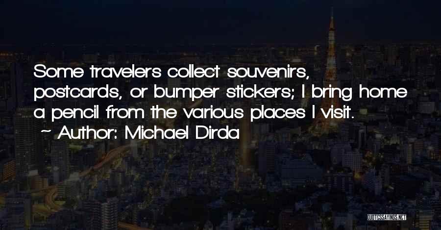 Places You Visit Quotes By Michael Dirda