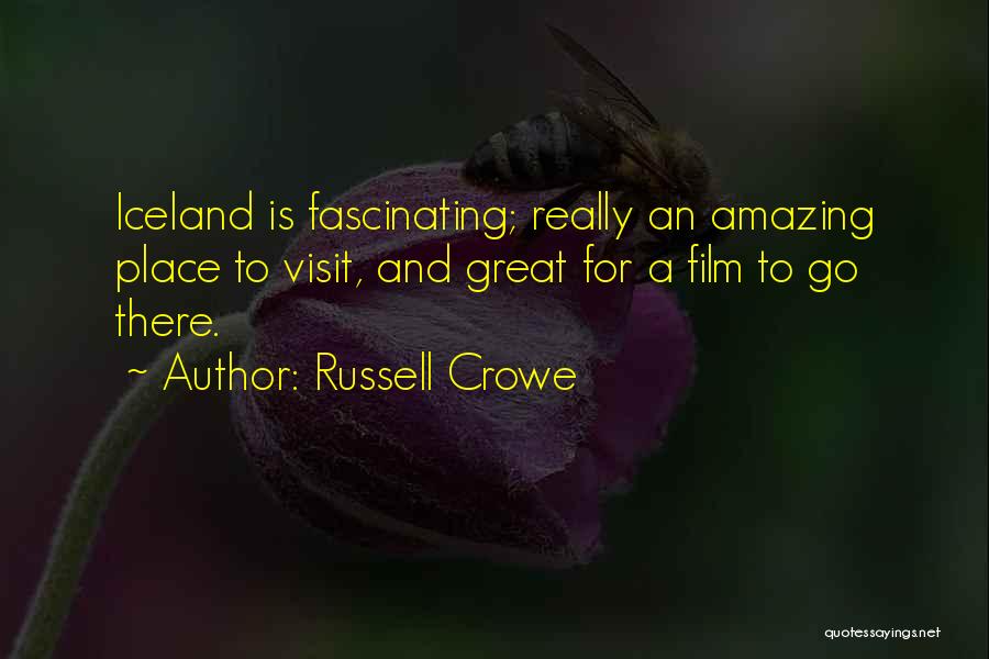 Places You Visit Quotes By Russell Crowe