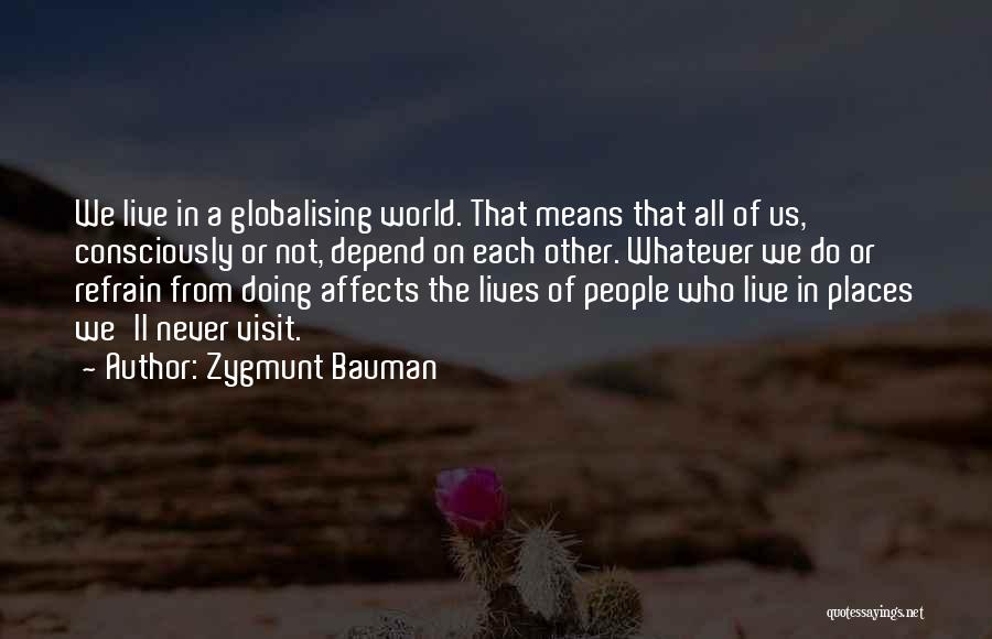 Places You Visit Quotes By Zygmunt Bauman