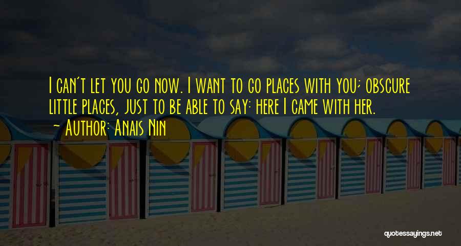 Places You Want To Go Quotes By Anais Nin