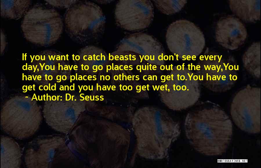 Places You Want To Go Quotes By Dr. Seuss