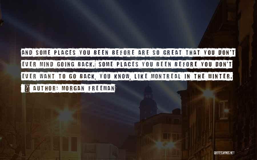 Places You Want To Go Quotes By Morgan Freeman