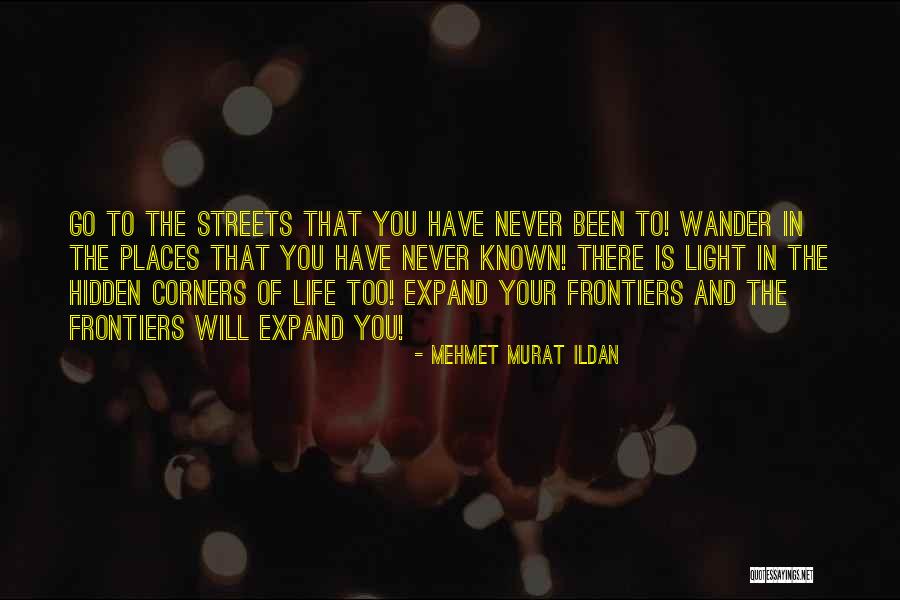 Places You Will Go Quotes By Mehmet Murat Ildan Places You Will Go Quotes By Mehmet Murat Ildan